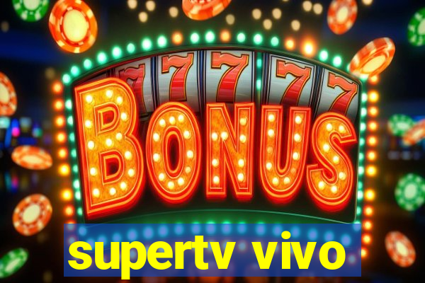 supertv vivo